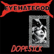 Eyehategod - Dopesick