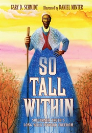 So Tall Within: Sojourner Truth's Long Walk Toward Freedom (Gary D. Schmidt)