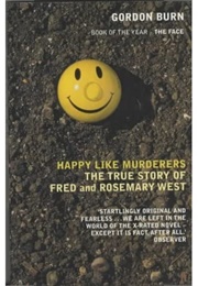 Happy Like Murderers (Gordon Burn)