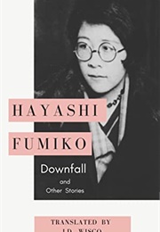 Downfall and Other Stories (Hayashi Fumiko)