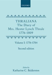 Thraliana, the Diary of Mrs. Hester Lynch Thrale (Later Mrs. Piozzi) 1776-1809 (Hester Thrale (Heather Lynch Piozzi))