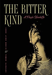 The Bitter Kind: A Flash Novelette (Tara Lynn Masih)