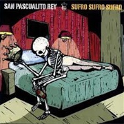 Sufro, Sufro, Sufro – San Pascualito Rey (2003)