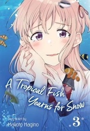 A Tropical Fish Yearns for Snow Volume 3 (Makoto Hagino)