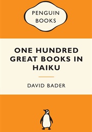 One Hundred Great Books in Haiku (David Bader)