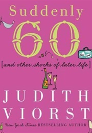 Suddenly Sixty (Judith Viorst)