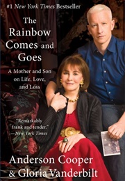 The Rainbow Comes and Goes (Anderson Cooper and Gloria Vanderbilt)
