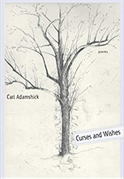 Curses and Wishes (Carl Adamshick)