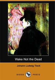 Wake Not the Dead (Johann Ludwig Tieck)
