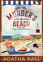 Murder&#39;s a Beach (Agatha Ball)