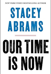 Our Time Is Now (Stacey Abrams)