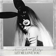 Let Me Love You - Ariana Grande Ft. Lil Wayne