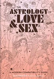 The Astrology of Love & Sex: A Modern Compatibility Guide (Zodiac Signs Book, Birthday and Relations (Annabel Gat)