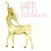 Sweeney Todd - If Wishes Were Horses...