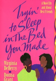 Tryin' to Sleep in the Bed You Made (Virginia Deberry)