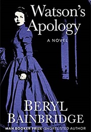 Watson&#39;s Apology (Beryl Bainbridge)