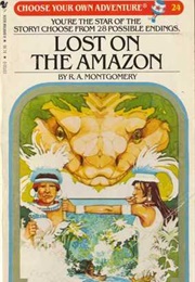 Lost on the Amazon (Choose Your Own Adventure) (R.A. Montgomery)