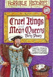 Horrible Histories: Cruel Kings and Mean Queens (Terry Deary)