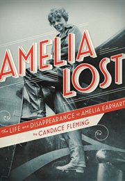 Amelia Lost: The Life and Disappearance of Amelia Earhart (Candace Fleming)