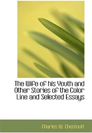 The Wife of His Youth & Other Stories of the Color Line (Charles W. Chestnutt)