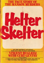 Helter Skelter (Curt Gentry & Vincent Bugliosi)