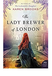 The Lady Brewer of London (Karen Brooks)