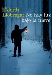 No Hay Luz Bajo La Nieve (Jordi Llobregat)