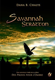Des Proies Pour L'ombre, Tome 0 : Savannah Stratton (Dana B. Chalys)