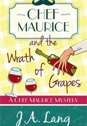 Chef Maurice and the Wrath of Grapes (J a Lang)