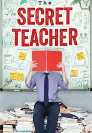 The Secret Teacher: Dispatches From the Classroom (Anon)