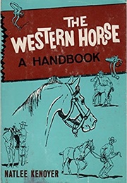 The Western Horse: A Handbook (Natlee Kenoyer)