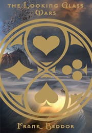 The Looking Glass Wars (Frank Beddor)