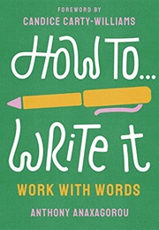 How to Write It: Work With Words (Anthony Anaxagorou)