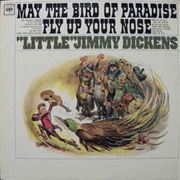 May the Bird of Paradise Fly Up Your Nose - Little Jimmy Dickens