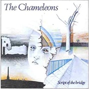 The Chameleons - Script of the Bridge