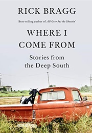 Where I Come From (Rick Bragg)