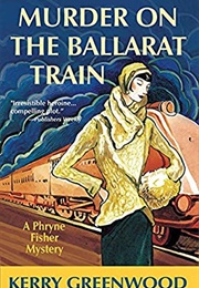 Murder on the Ballarat Train (Kerry Greenwood)