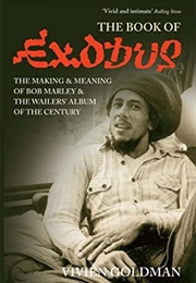 The Book of Exodus: The Making and Meaning of Bob Marley and the Wailers Album of the Century (Vivien Goldman)