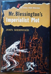 Mr. Blessington's Imperialist Plot (John Sherwood)