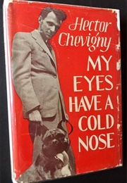 My Eyes Have a Cold Nose (Hector Chevigny)