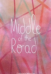 Middle of the Road (Gabriela Martins)