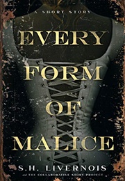 Every Form of Malice (SH Livernois)