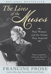 The Lives of the Muses: Nine Women and the Artists They Inspired (Prose, Francine)