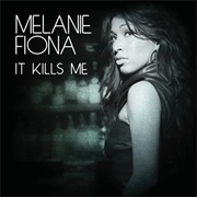 It Kills Me - Melanie Fiona