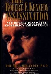 The Robert F. Kennedy Assassination (Phillip Melanson)