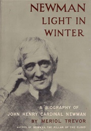 Newman: Light in Winter (Meriol Trevor)