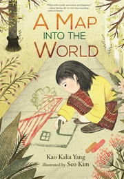 A Map Into the World (Kao Kalia Yang)