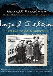 Angel Island: Gateway to Gold Mountain (Russell Freedman)