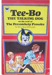 Tee-Bo the Talking Dog on the Trail of the Persnickety Prowler (Mary Burg Whitcomb)