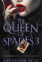The Queen of Spades 3 (Savannah Skye)